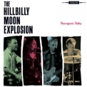 Hillbilly Moon Explosion, The - Bourgeois Baby '2007