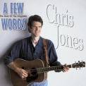 Chris Jones - A Few Words - The Best Of The Originals '2002