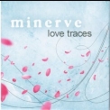 Minerve - Love Traces '2007