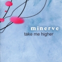Minerve - Take Me Higher '2007