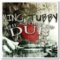 King Tubby - The Story of Dub '2011