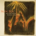 Sun Ra - When Angels Speak Of Love '2019