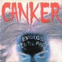 Canker - Exquisites Tendernes '1997