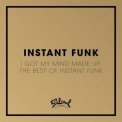 Instant Funk - I Got My Mind Made Up - The Best Of Instant Funk '2006
