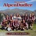 Blaskapelle AlpenDudler - s'Leben isch so schian '2022