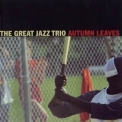The Great Jazz Trio - Autumn Leaves '2002