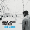 Delvon Lamarr Organ Trio - Cold As Weiss '2022