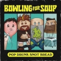 Bowling For Soup - Pop Drunk Snot Bread '2022