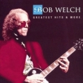 Bob Welch - Greatest Hits & More '2008