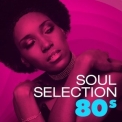 Various Artists - Soul Selection 80s '2018