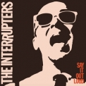 The Interrupters -  Say It Out Loud '2016