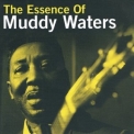 Muddy Waters - The Essence Of Muddy Waters '2007