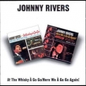 Johnny Rivers - At The Whisky A  Go Go & Here We A  Go Go Again! '1964