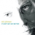 Eric Johnson - It Cant Get Any Better '2015