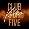 Club For Five - Songs of Kirka '2019