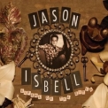 Jason Isbell - Sirens of the Ditch (Deluxe Edition) '2007