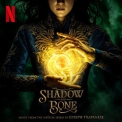 Joseph Trapanese - Shadow and Bone (Music from the Netflix Series) '2021