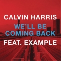 Calvin Harris - We'll Be Coming Back (feat. Example) '2012
