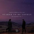 Martin Garrix - Scared To Be Lonely Remixes Vol. 1 '2017