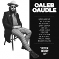 Caleb Caudle - Better Hurry Up '2020