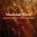 Byron Metcalf - Medicine Work '2013