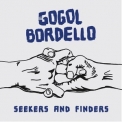 Gogol Bordello - Seekers and Finders '2017