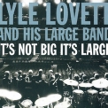 Lyle Lovett - It's Not Big It's Large '2007