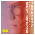 Vikingur Olafsson - Reflections Pt. 4 / Debussy: Pour le piano '2021