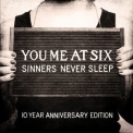 You Me At Six - Sinners Never Sleep (10 Year Anniversary Edition) '2011