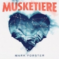 Mark Forster - MUSKETIERE '2021