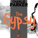 Charlie Parker - The Gypsy '2022