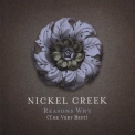 Nickel Creek - Reasons Why (The Very Best) '2006