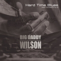 Big Daddy Wilson - Hard Time Blues (Instrumentals) '2021