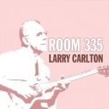 Larry Carlton - Room 335 '2018