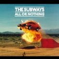 Subways, The - All Or Nothing (International Bundle 2) '2008