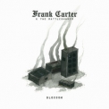 Frank Carter & The Rattlesnakes - Blossom (Deluxe) '2015