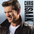 Chris Isaak - First Comes The Night '2015