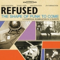 Refused - The Shape Of Punk To Come (Deluxe Edition) '1998