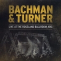Bachman & Turner - Live at the Roseland Ballroom, NYC '2014