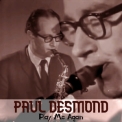 Paul Desmond - Play Me Again '2021