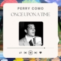 Perry Como - Once Upon a Time '2022