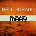 Electric Mary - Alive in Hell Dorado (Live) '2016