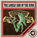 The Tragically Hip - The Lonely End Of The Rink '2021