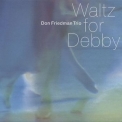 Don Friedman Trio - Waltz for Debby '2003