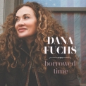 Dana Fuchs - Borrowed Time '2022