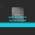 Bobby Darin - Hush, Somebody's Calling My Name '2022