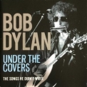 Bob Dylan - Under The Covers: The Songs He Didnt Write '2017