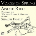 André Rieu - Voices of Spring: Andre Rieu Performs the Waltzes, Polkas, & Marches of the Strauss Family '2013
