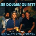 Sir Douglas Quintet - Walking the Streets '2011