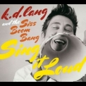 K.D. Lang & The Siss Boom Bang - Sing It Loud '2011